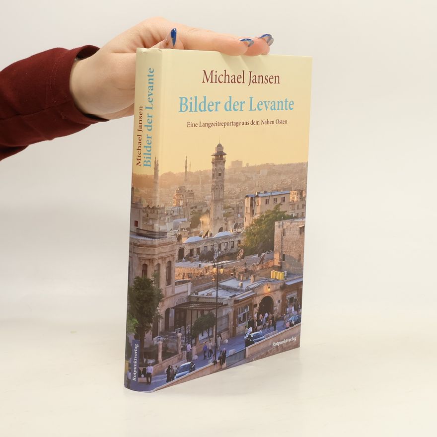 Michael Jansen Bilder der Levante