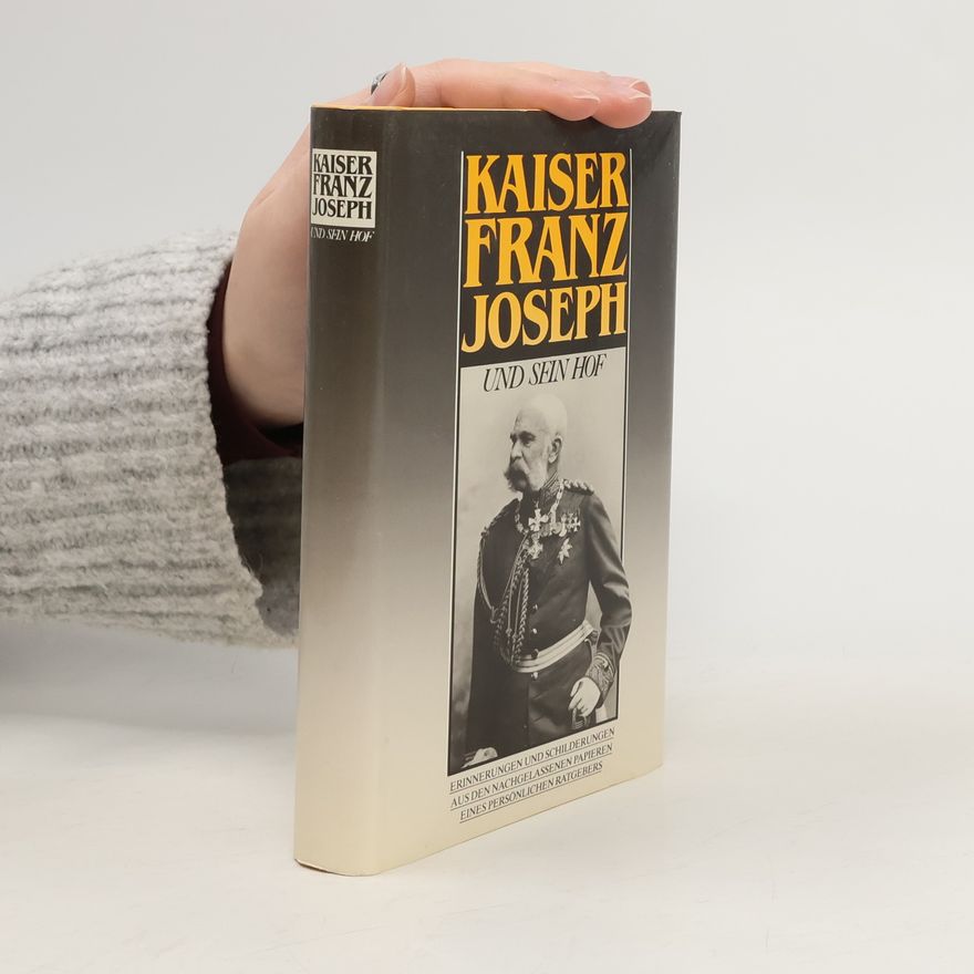 Various authors Kaiser Franz Joseph und sein Hof