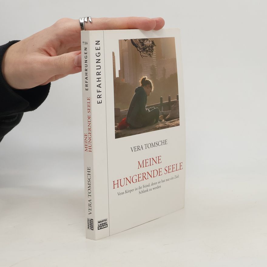 Vera Tomsche Meine hungernde Seele