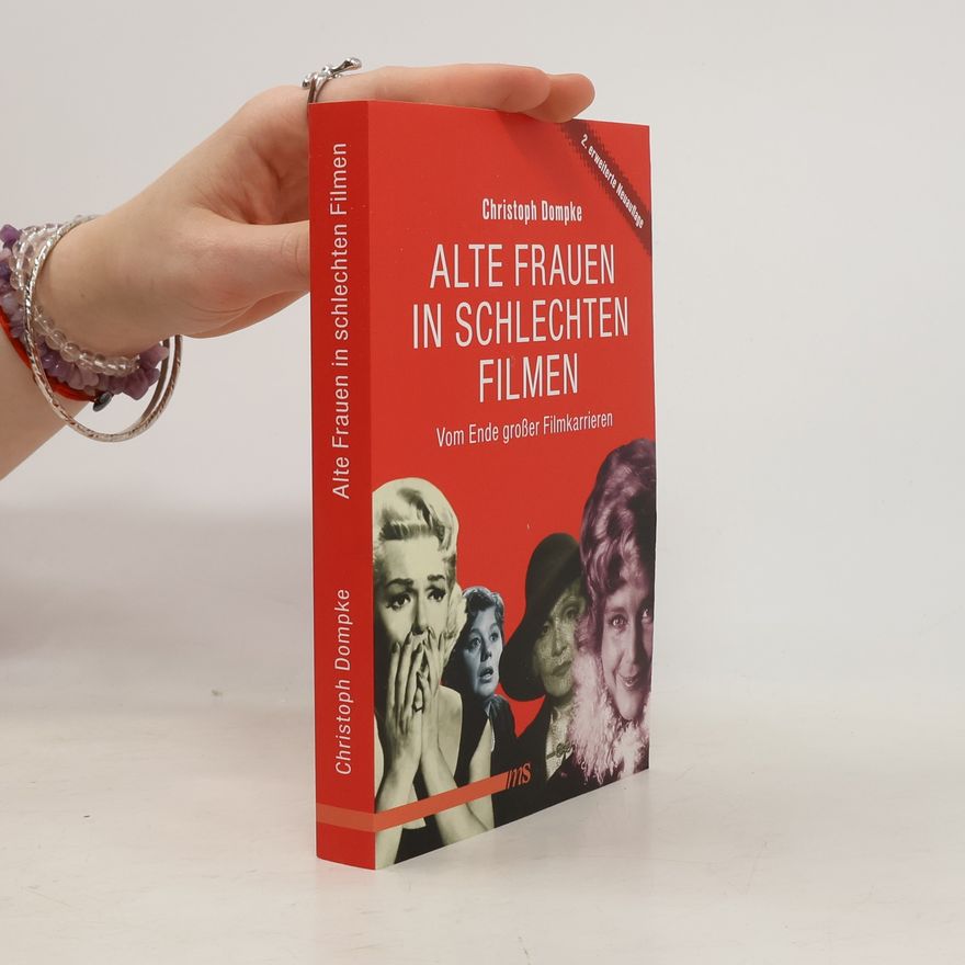 Christoph Dompke Alte Frauen in schlechten Filmen