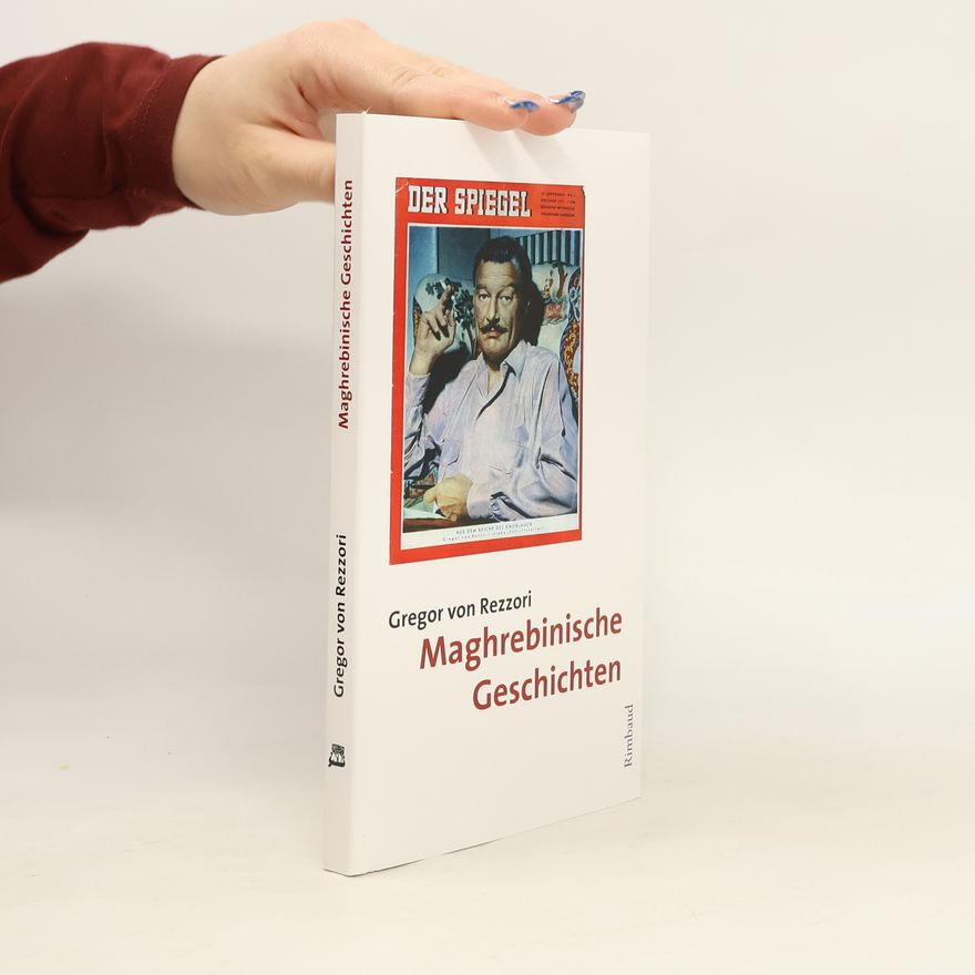 Gregor von Rezzori Maghrebinische Geschichten