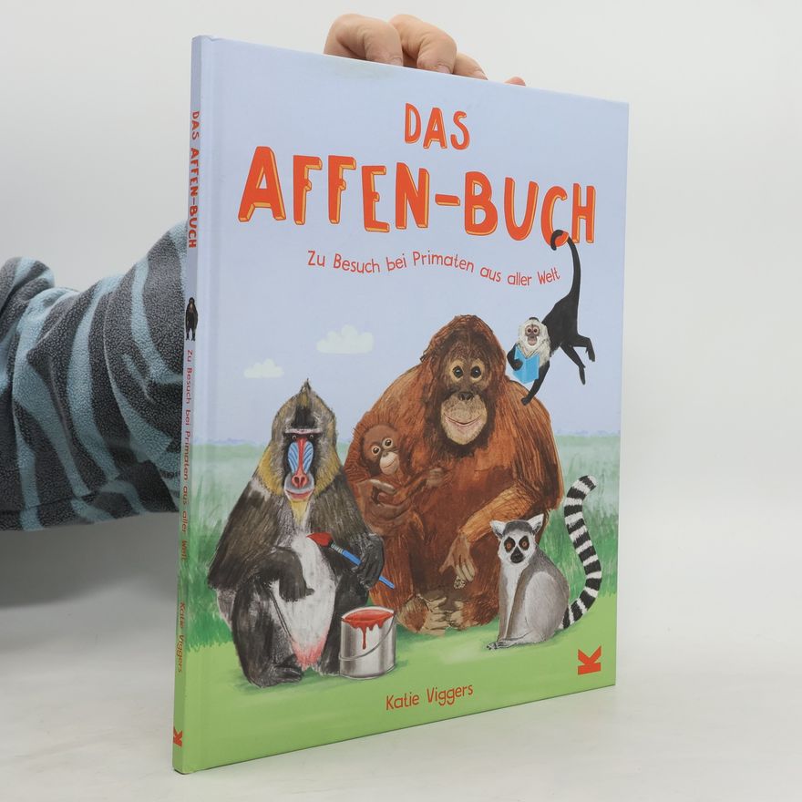 Katie Viggers Das Affen-Buch. Zu Besuch bei Primaten aus aller Welt