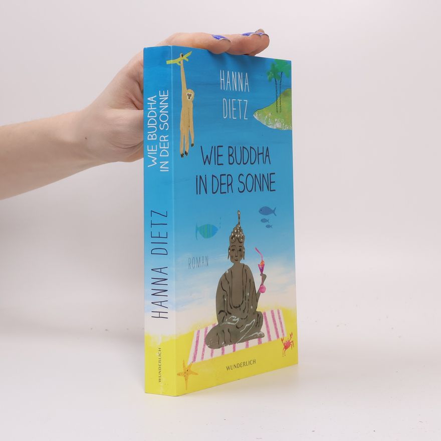 Hanna Dietz Wie Buddha in der Sonne