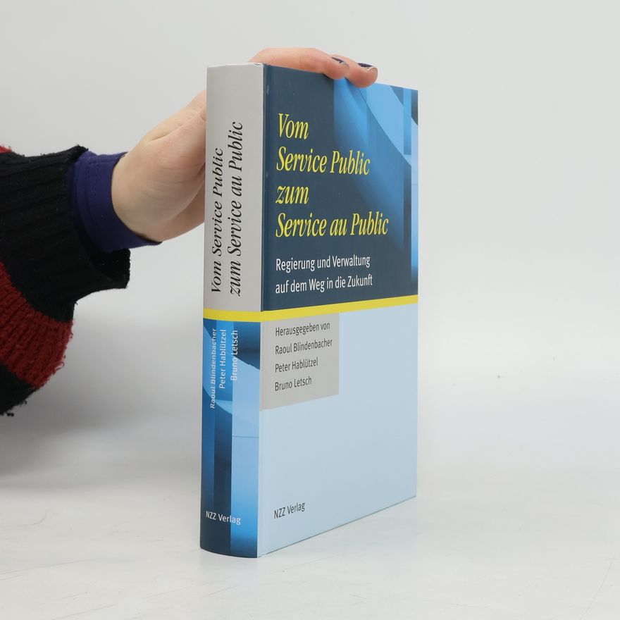 Raoul Joseph Blindenbacher Vom Service Public zum Service au Public
