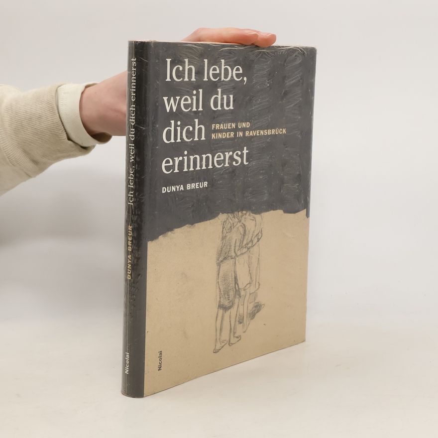 Dunya Breur Ich lebe, weil du dich erinnerst
