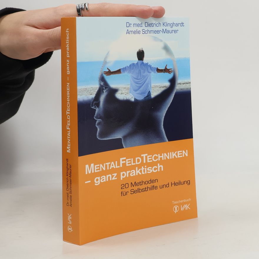 Dietrich Klinghardt Mentalfeld-Techniken - ganz praktisch