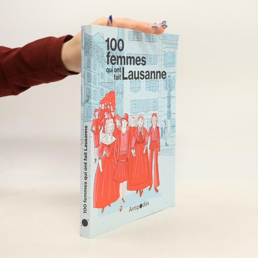 Ariane Devanthéry 100 femmes qui ont fait Lausanne