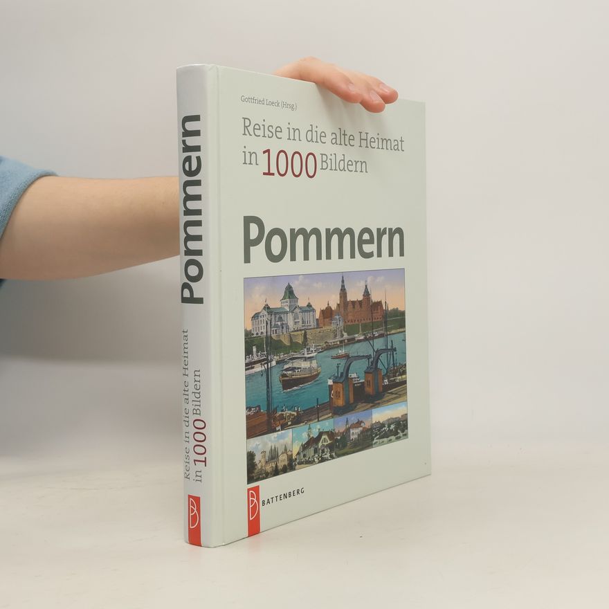 Gottfried Loeck Pommern in 1000 Bildern