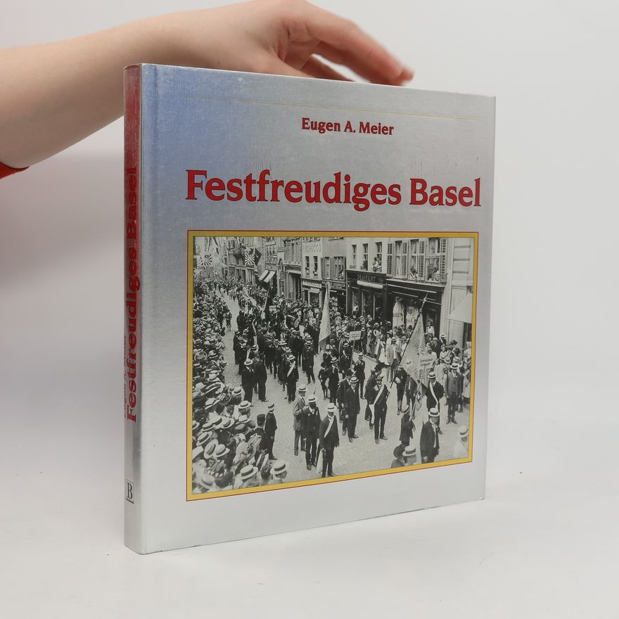 Eugen A. Meier Festfreudiges Basel