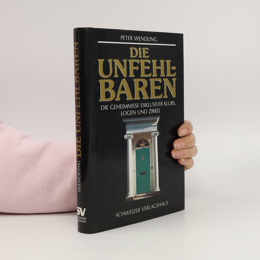 Peter Wendling Die Unfehlbaren