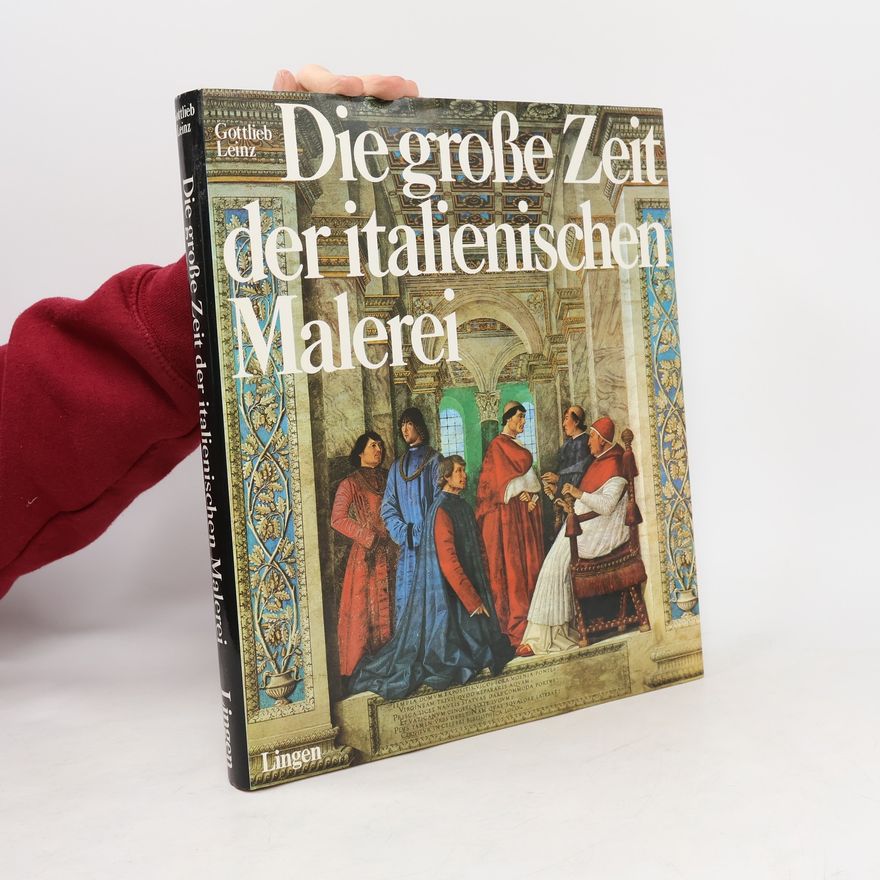 Gottlieb Leinz Die große Zeit der italienischen Malerei