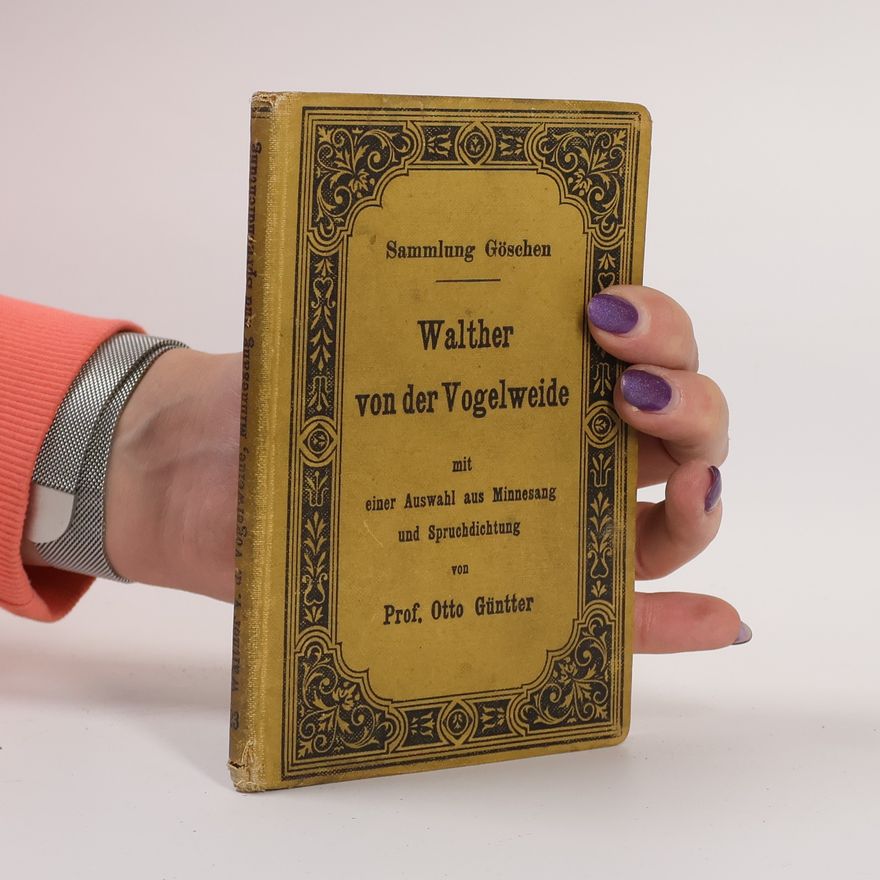 Various authors Walther von der Vogelweide mit einer Auswahl aus Minnesang und Spruchdichtung