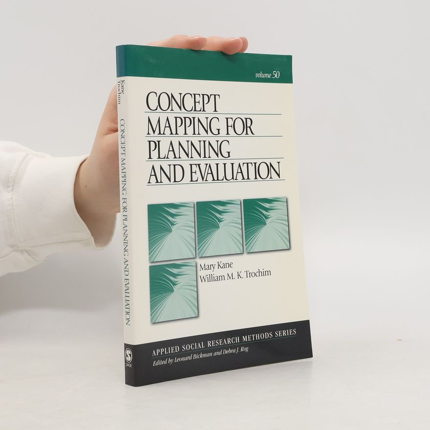 Debra J. Rog Applied Social Research Methods Series - 50: Concept Mapping for Planning and Evaluation