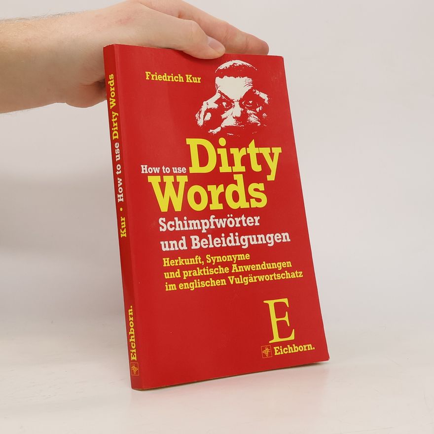 Friedrich Kur How to use dirty words