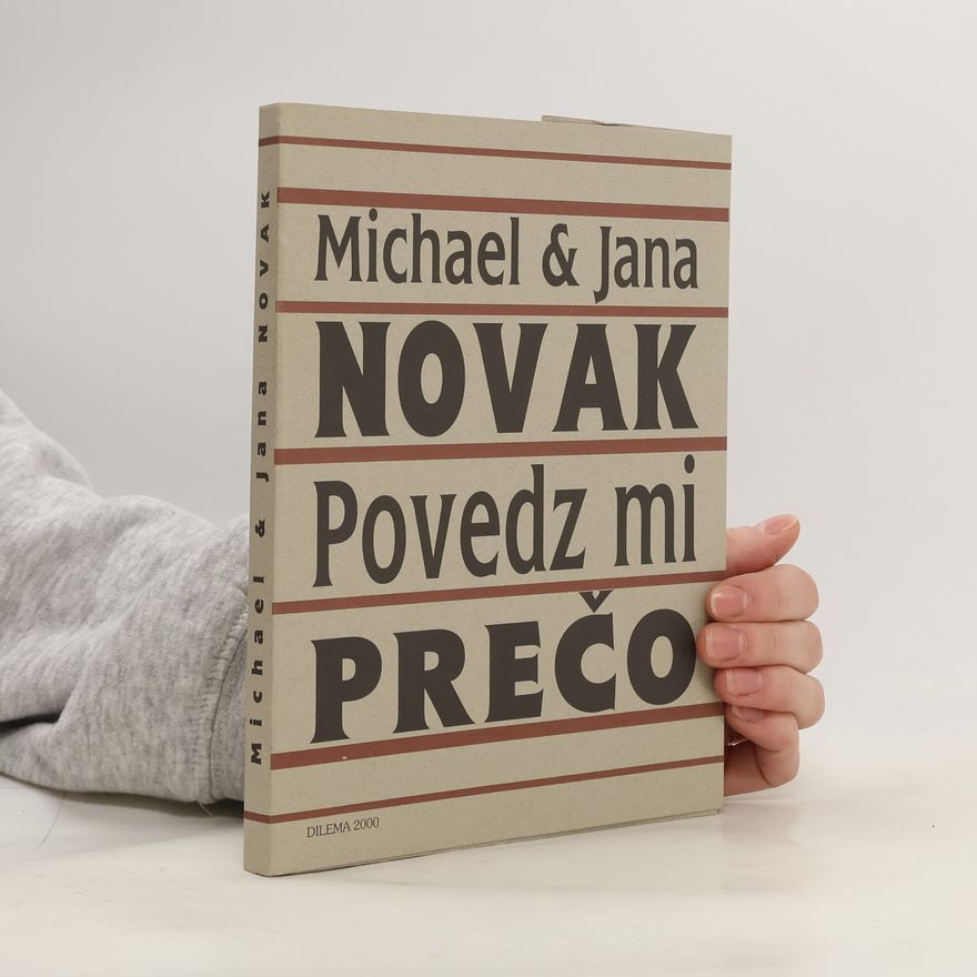 Michael Novak Povedz mi prečo. Tell me why