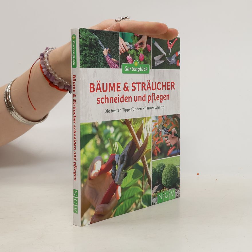 Autorenkollektiv Bäume und Sträucher schneiden und pflegen