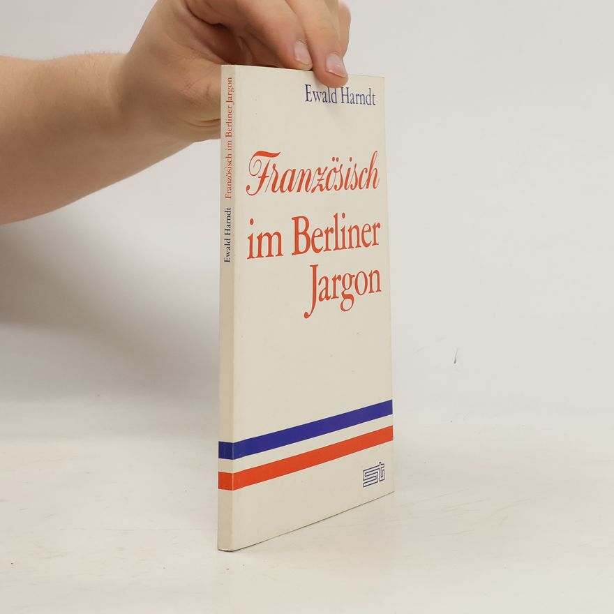 Ewald Harndt Französisch im Berliner Jargon