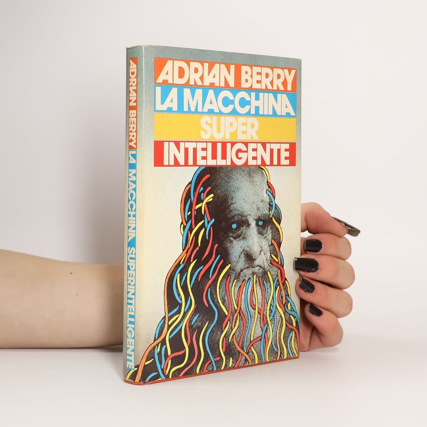 Adrian Berry La Macchina super intelligente