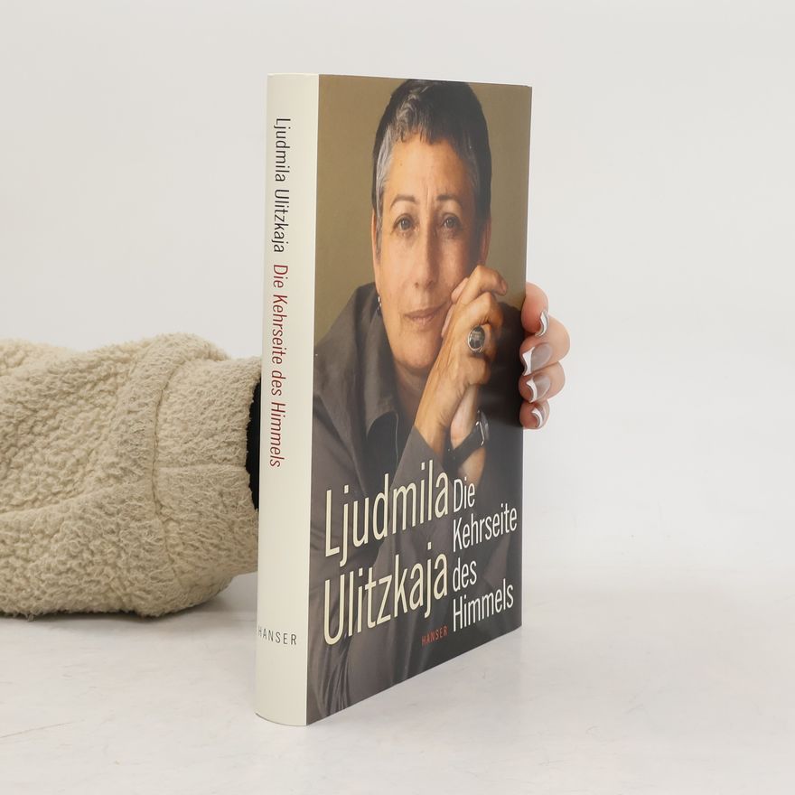 Lyudmila Ulitskaya Die Kehrseite des Himmels