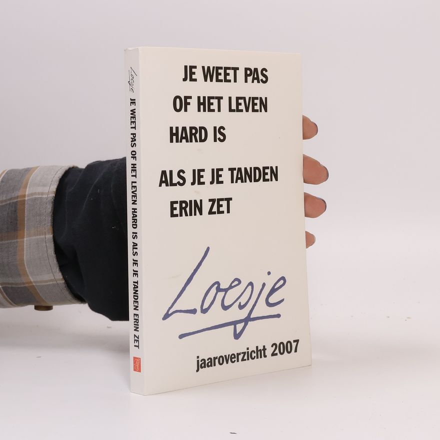 Loesje Je weet of het leven hard is als je je tanden erin zet