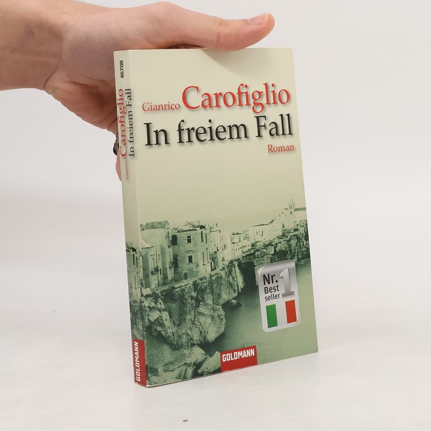 Gianrico Carofiglio In freiem Fall