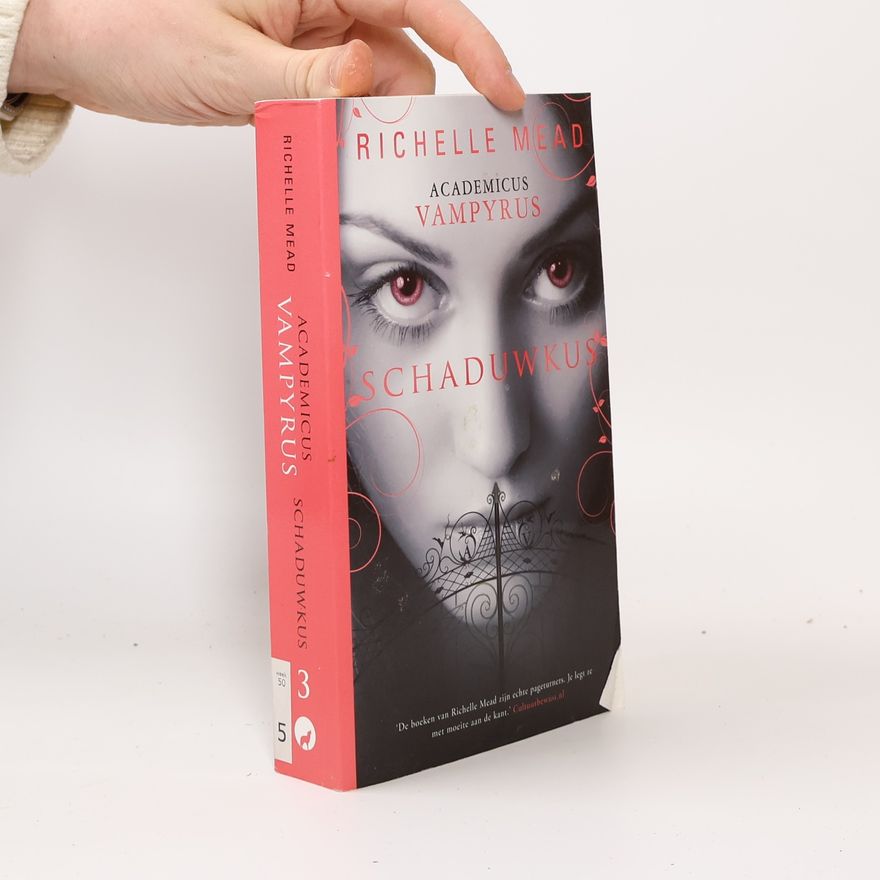 Richelle Mead Academicus Vampyrus - 3: Schaduwkus