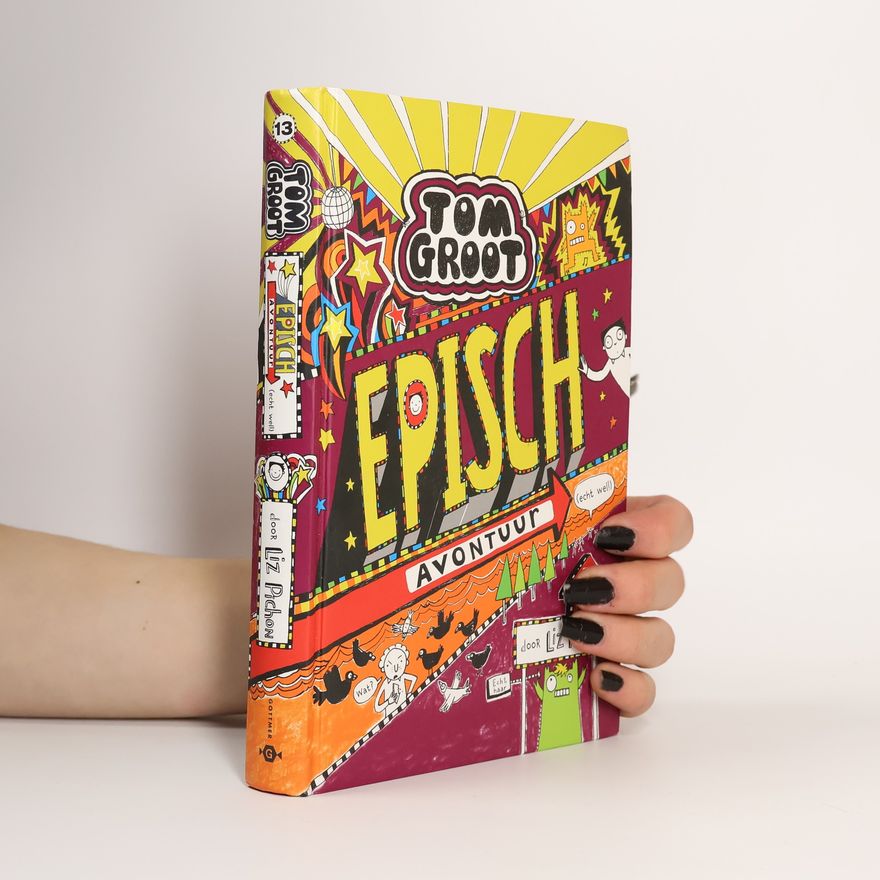 Liz Pichon Tom Groot - 13: Episch avontuur (echt wel!)