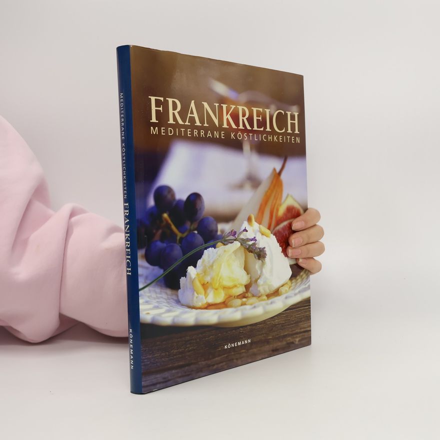 Autorenkollektiv Frankreich: Mediterrane Köstlichkeiten