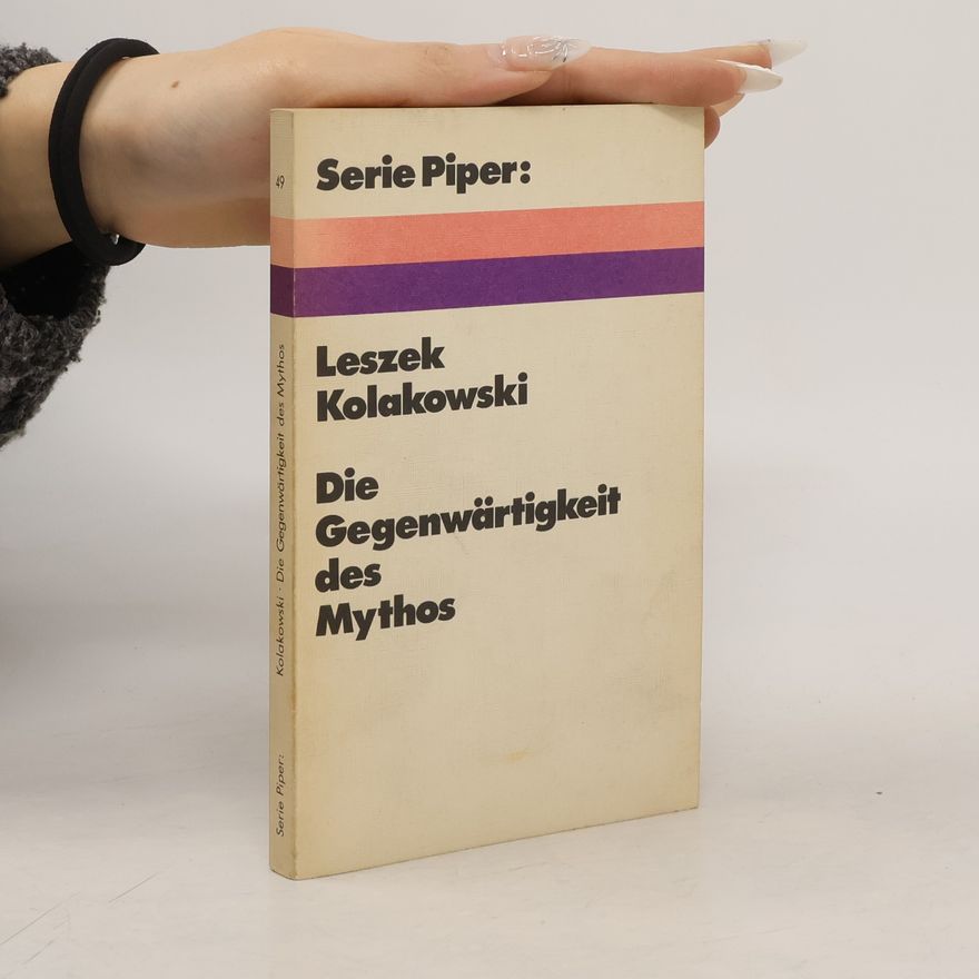 Leszek Kołakowski Die Gegenwärtigkeit des Mythos