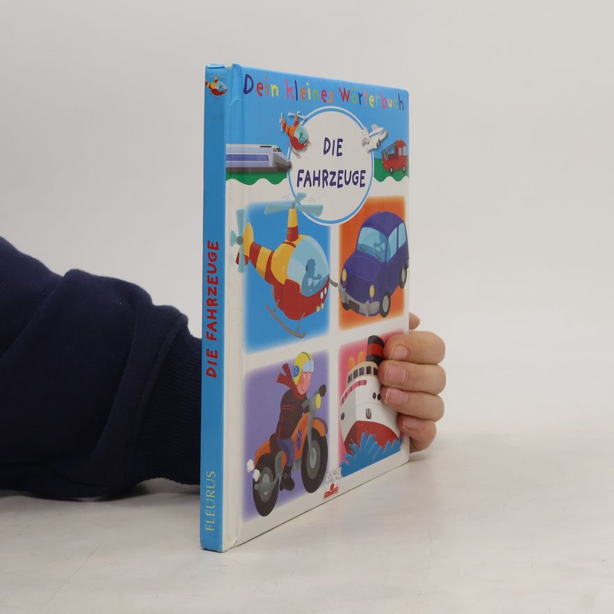 Christophe Hublet Dein kleines Wörterbuch. Die Fahrzeuge