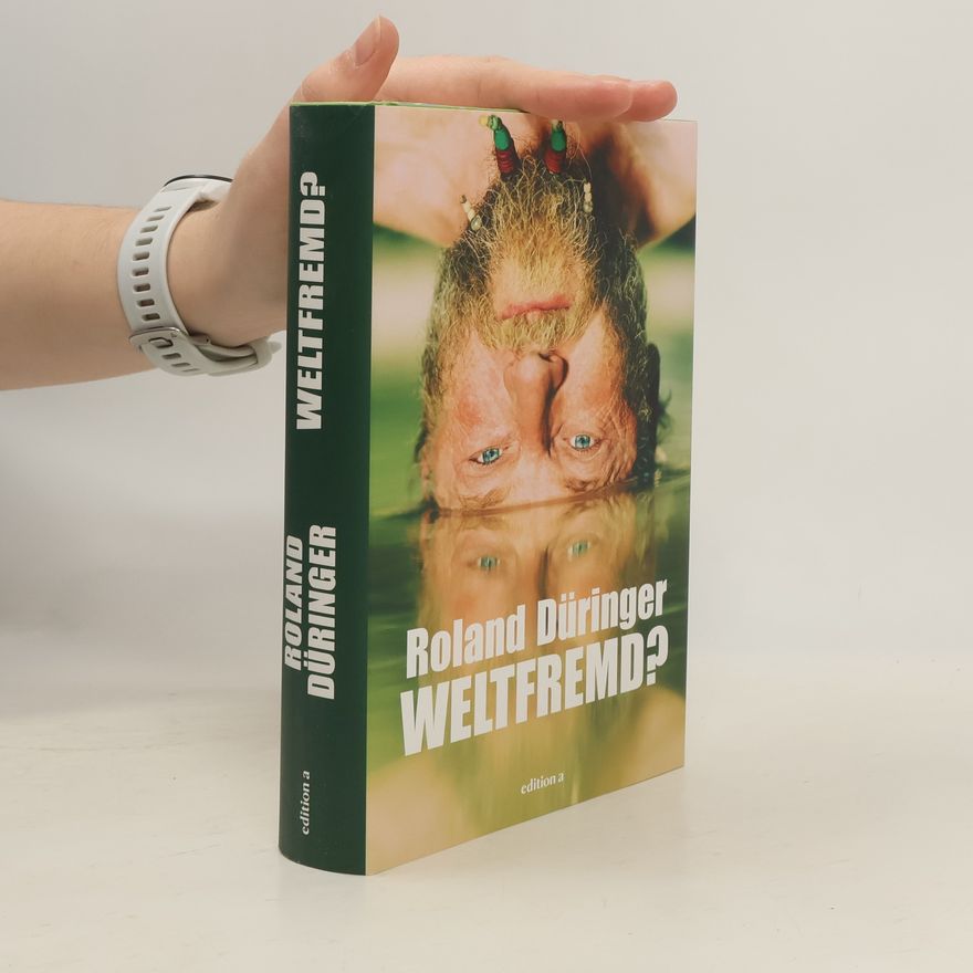 Roland Düringer Weltfremd?