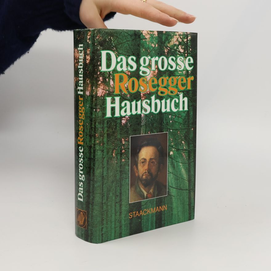 Peter Rosegger Das grosse Rosegger-Hausbuch