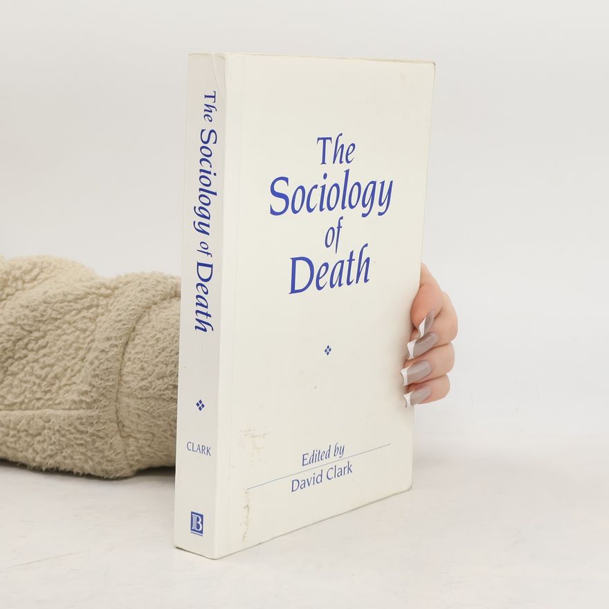 David Clark Sociological Review Monograph: The Sociology of Death