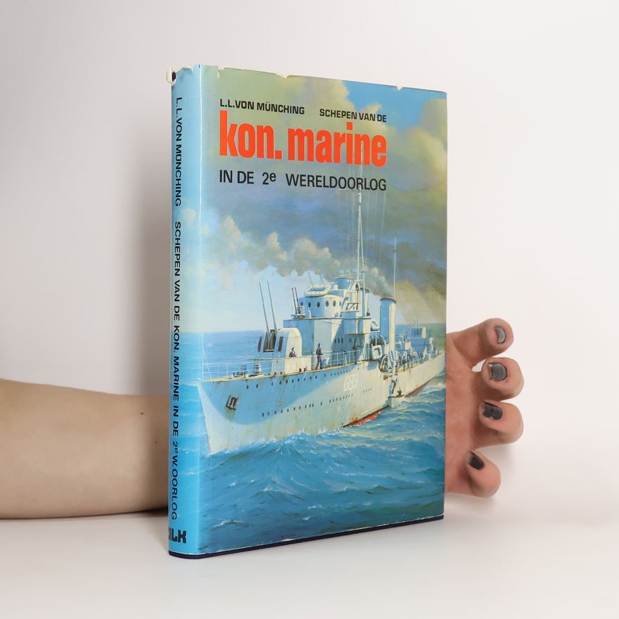 L.L. von Münching Schepen van de Koninklijke Marine in de tweede wereldoorlog