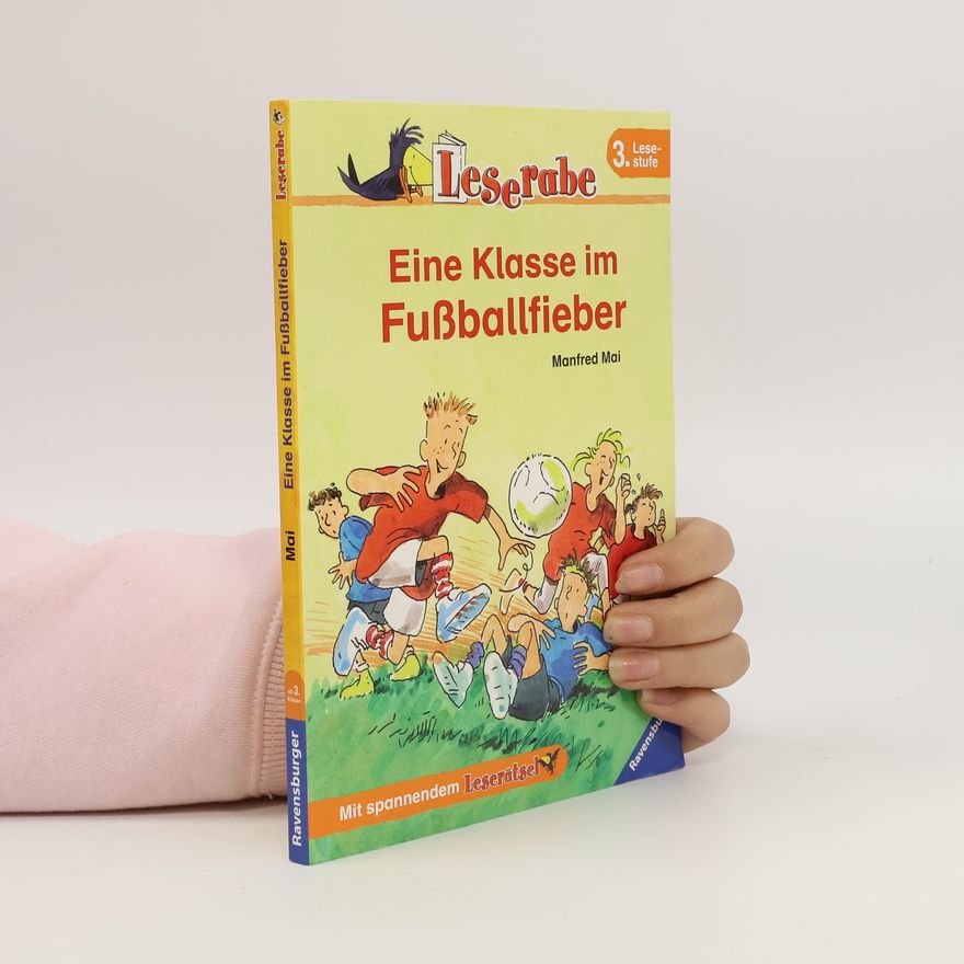 Manfred Mai Eine Klasse im Fußballfieber