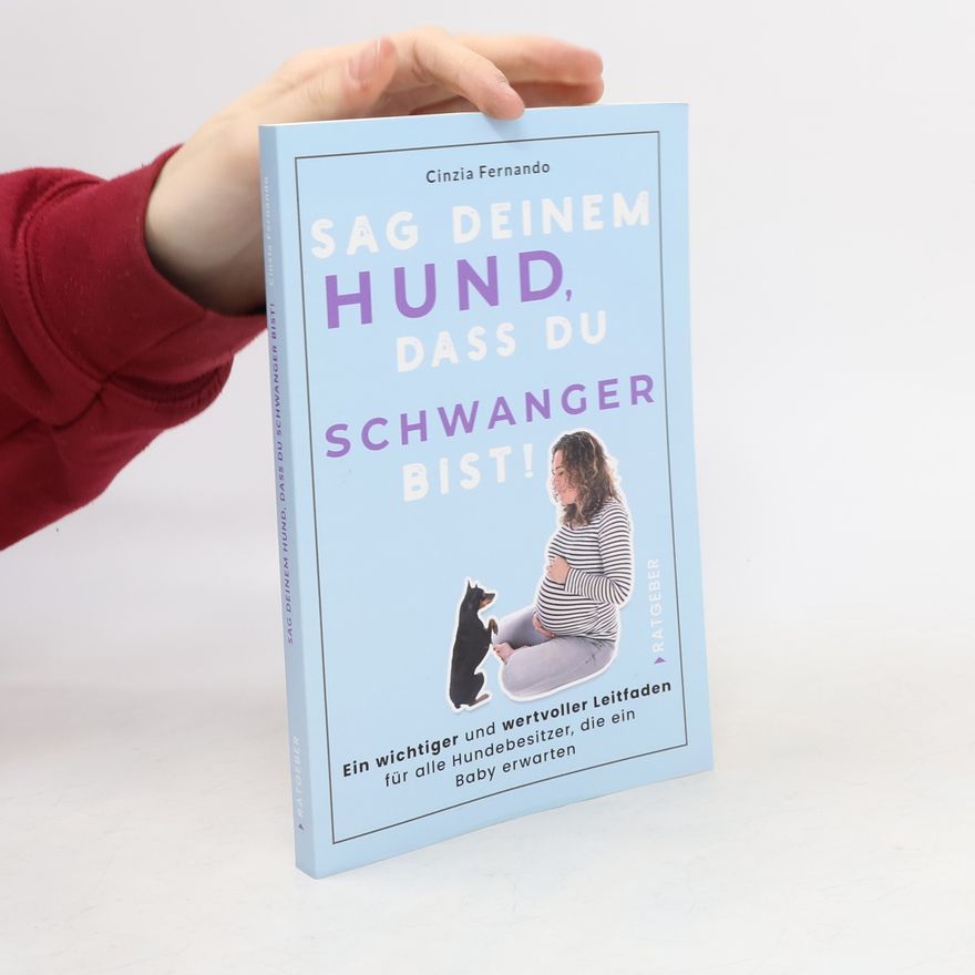 Cinzia Fernando Sag deinem Hund, dass du Schwanger bist!