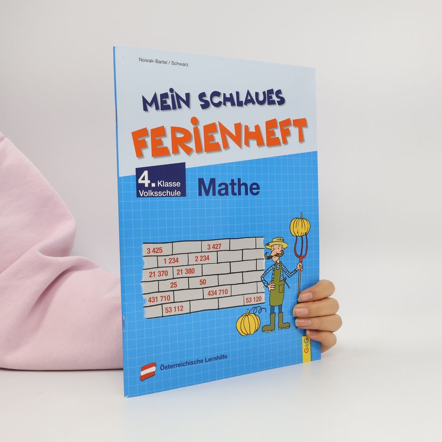 Irma Nowak-Bartel Mein schlaues Ferienheft Mathematik - 4. Klasse Volksschule
