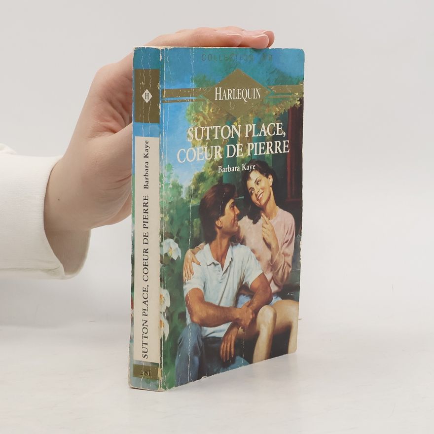 Barbara Kaye Harlequin - 281: Sutton Place, Coeur de Pierre