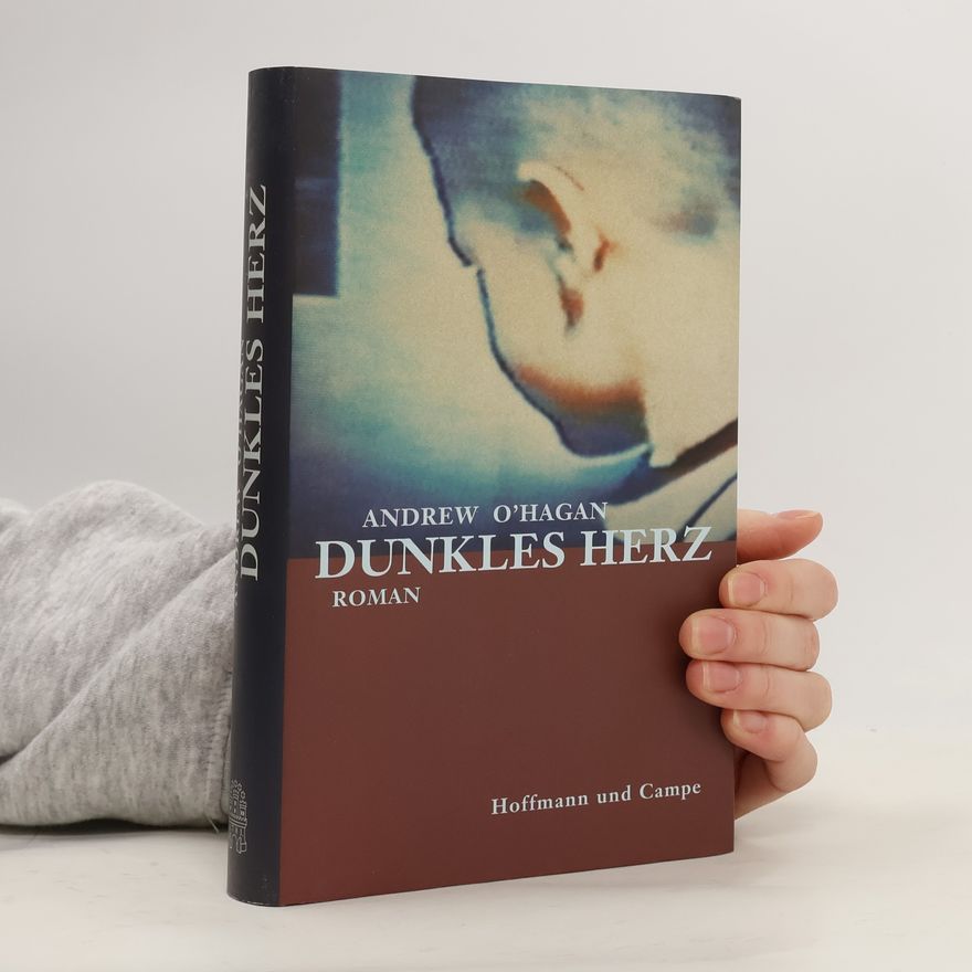 Andrew O'Hagan Dunkles Herz