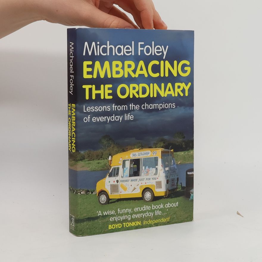 Michael Foley Embracing the Ordinary