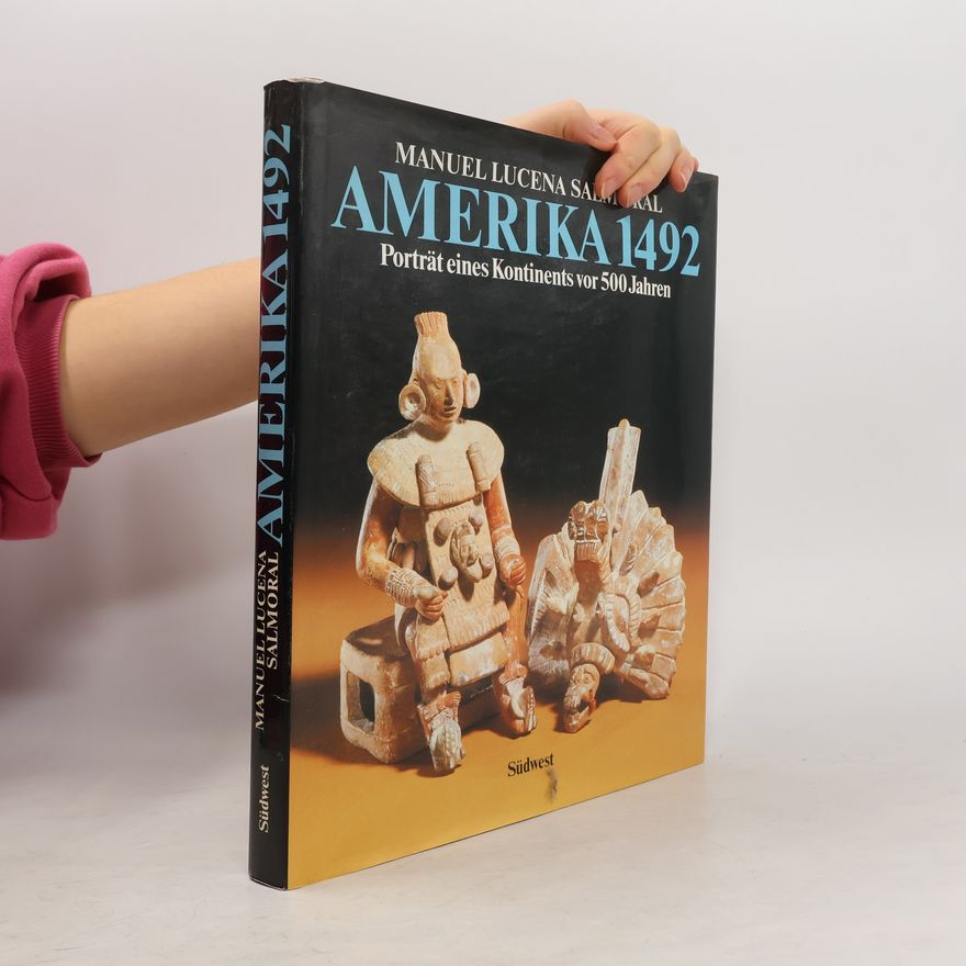 Antonio Roche Amerika 1492. Porträt eines Kontinents vor 500 Jahren