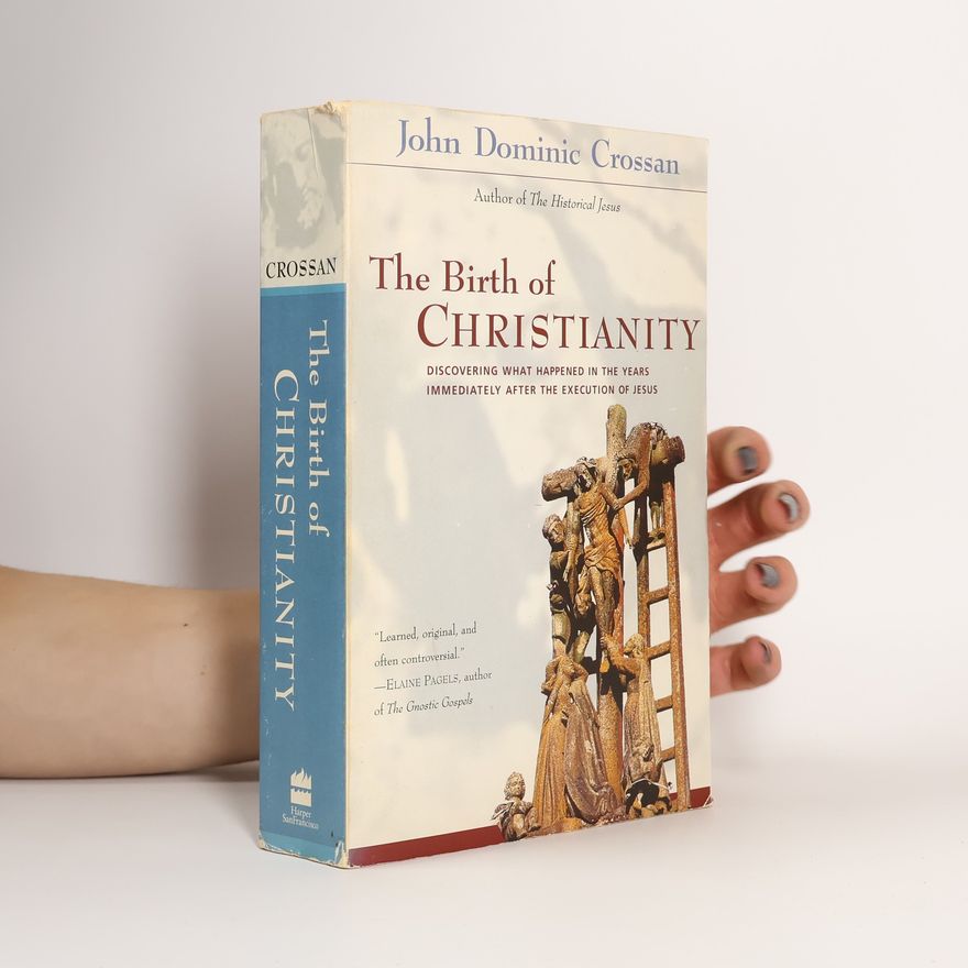John Dominic Crossan The Birth of Christianity