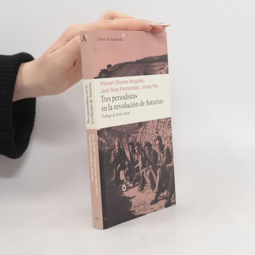José Díaz Fernández Tres periodistas en la Revolución de Asturias