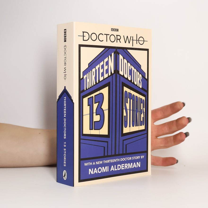 Naomi Alderman Doctor Who: Thirteen Doctors 13 Stories
