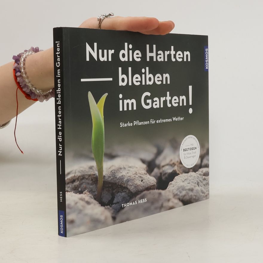 Thomas Hess Nur die Harten bleiben im Garten!