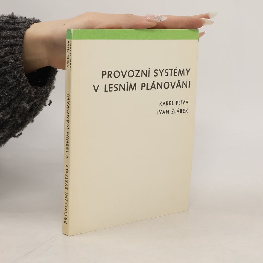 Karel Plíva Provozní systémy v lesním plánování