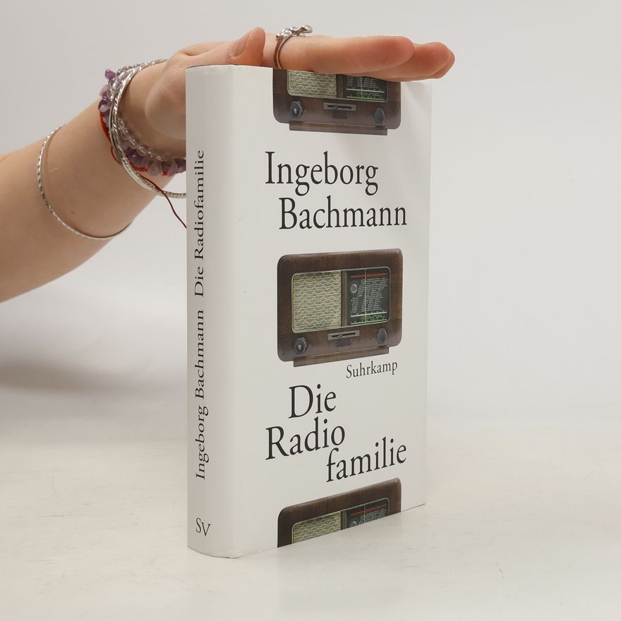 Ingeborg Bachmann Die Radiofamilie