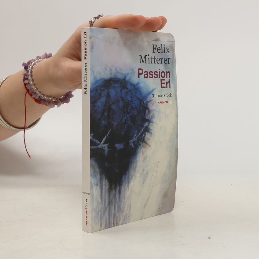 Felix Mitterer Passion Erl