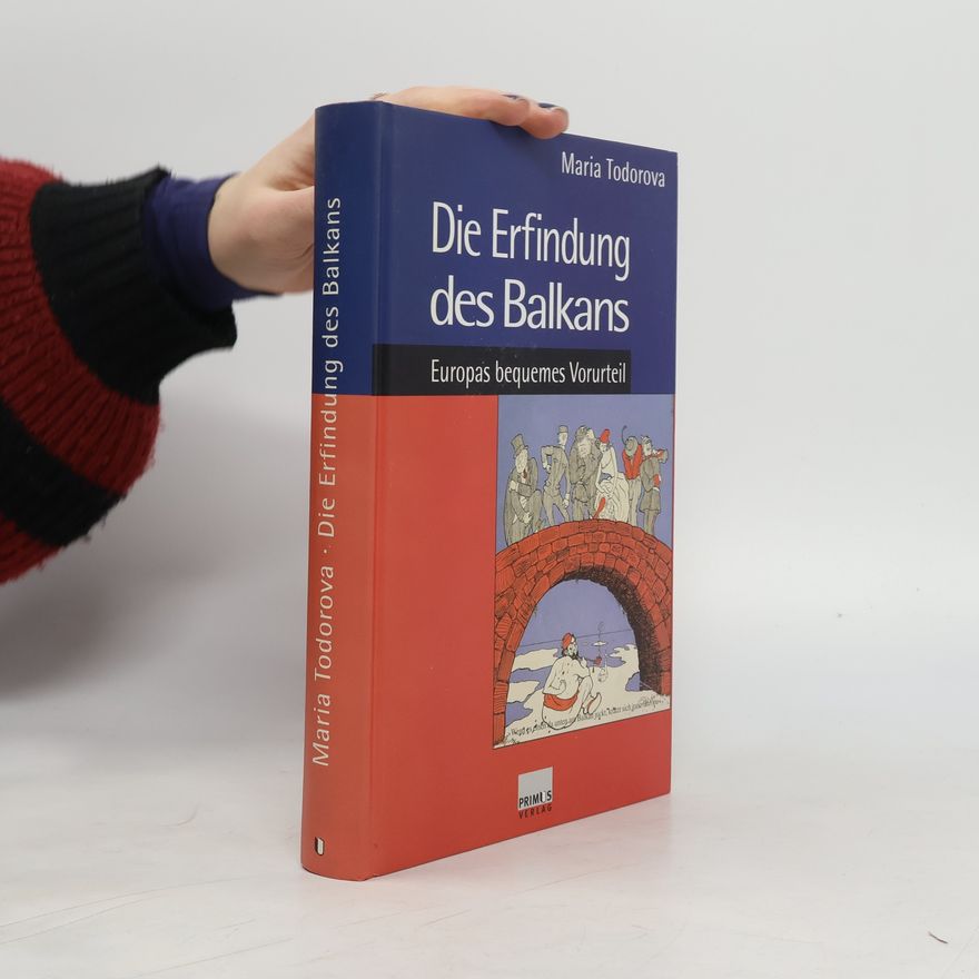 Maria Todorova Die Erfindung des Balkans
