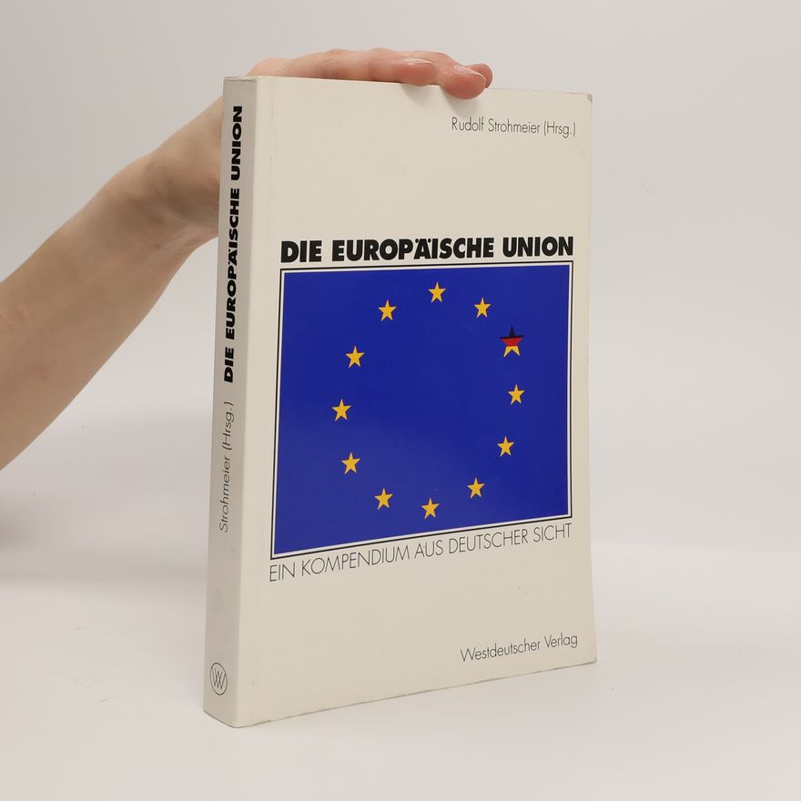 Rudolf W. Strohmeier Die Europäische Union